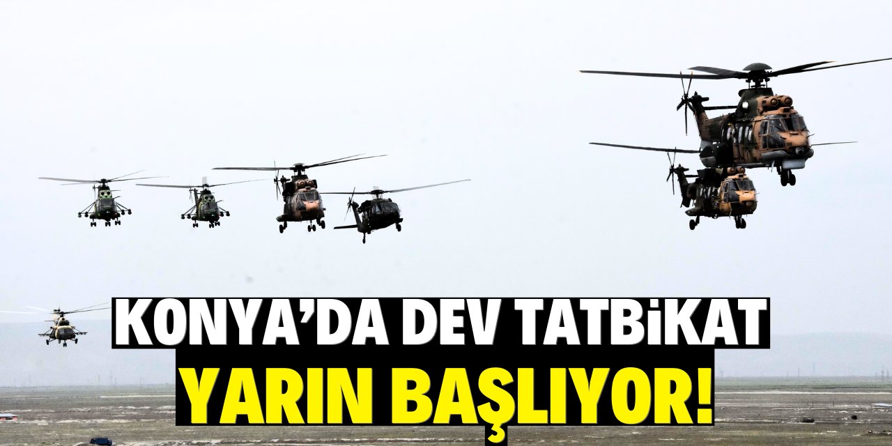 Konya'da dev tatbikat  yarın başlıyor!