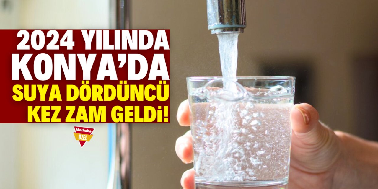 Konya'da 2024 yılında suya dördüncü kez zam geldi! İşte yeni tarife