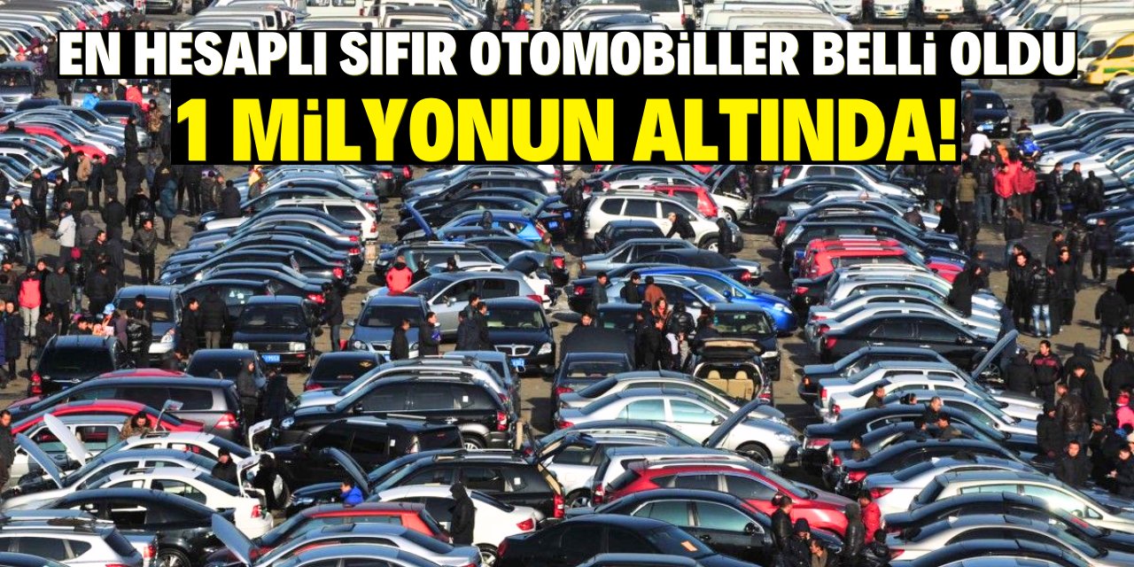 En hesaplı sıfır otomobiller belli oldu: 1 milyonun altında!