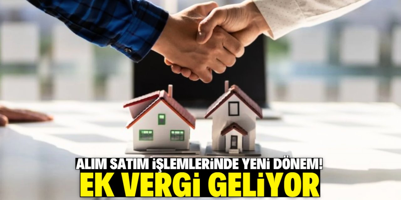 Alım satım işlemlerinde yeni dönem! Ek vergi geliyor