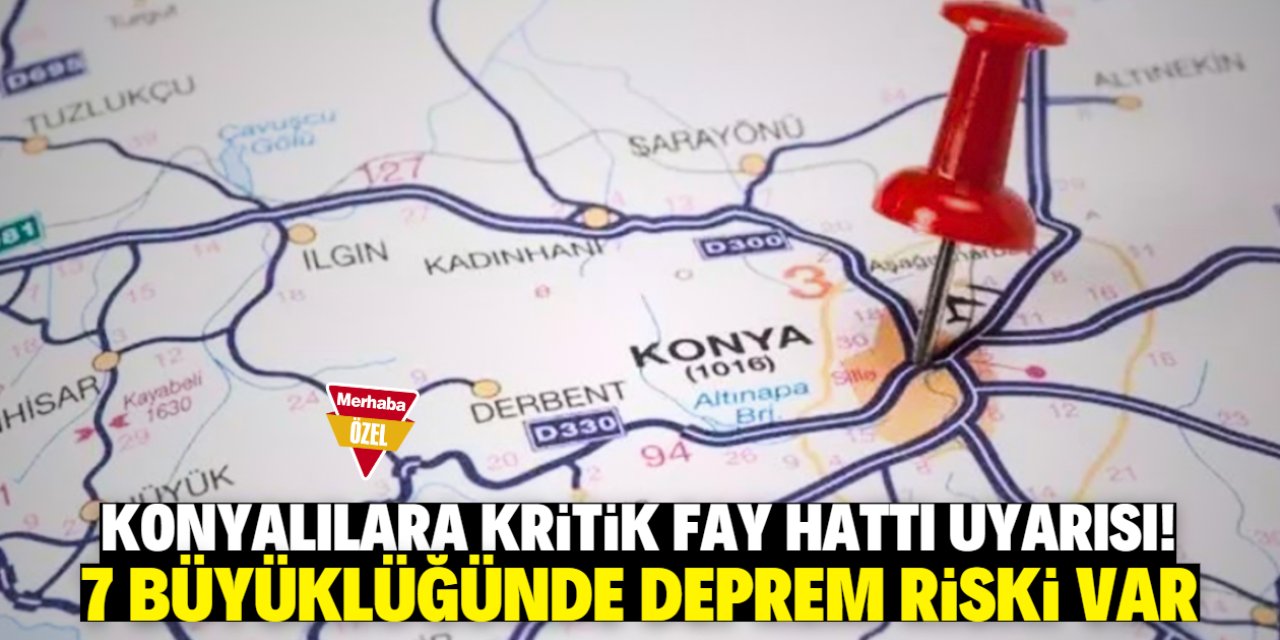 Konyalılara 50 kilometre uzunluğunda fay hattı uyarısı! 7 büyüklüğünde deprem olabilir