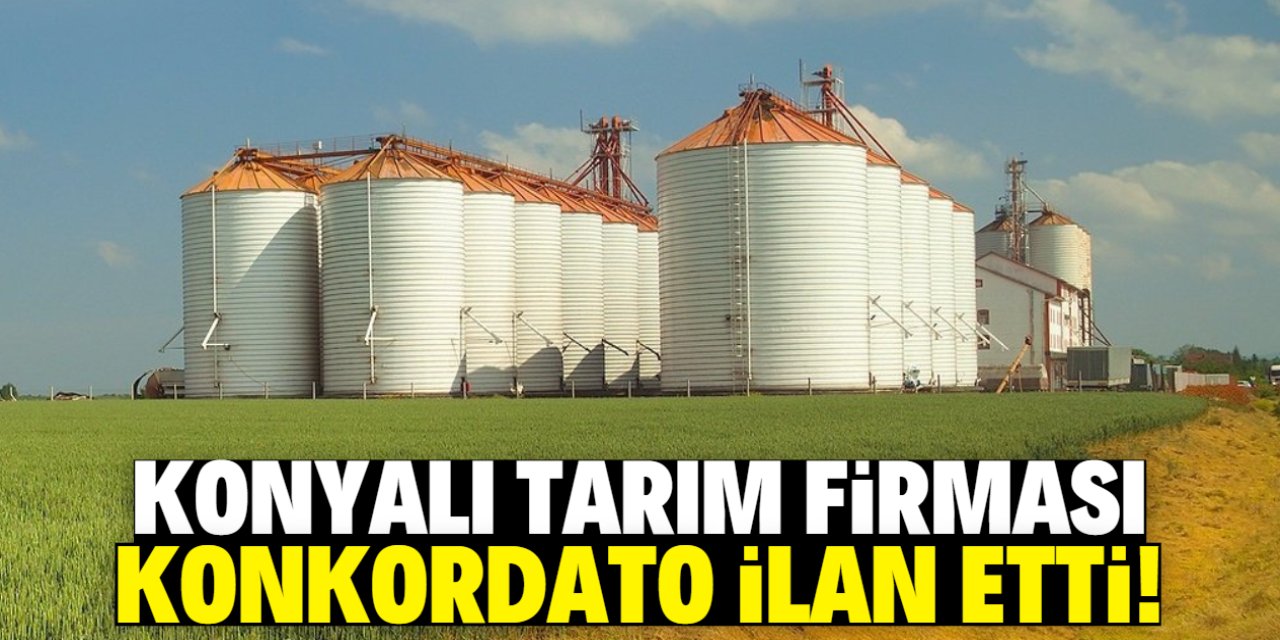 Konyalı tarım firması konkordato ilan etti! Yemleriyle meşhur