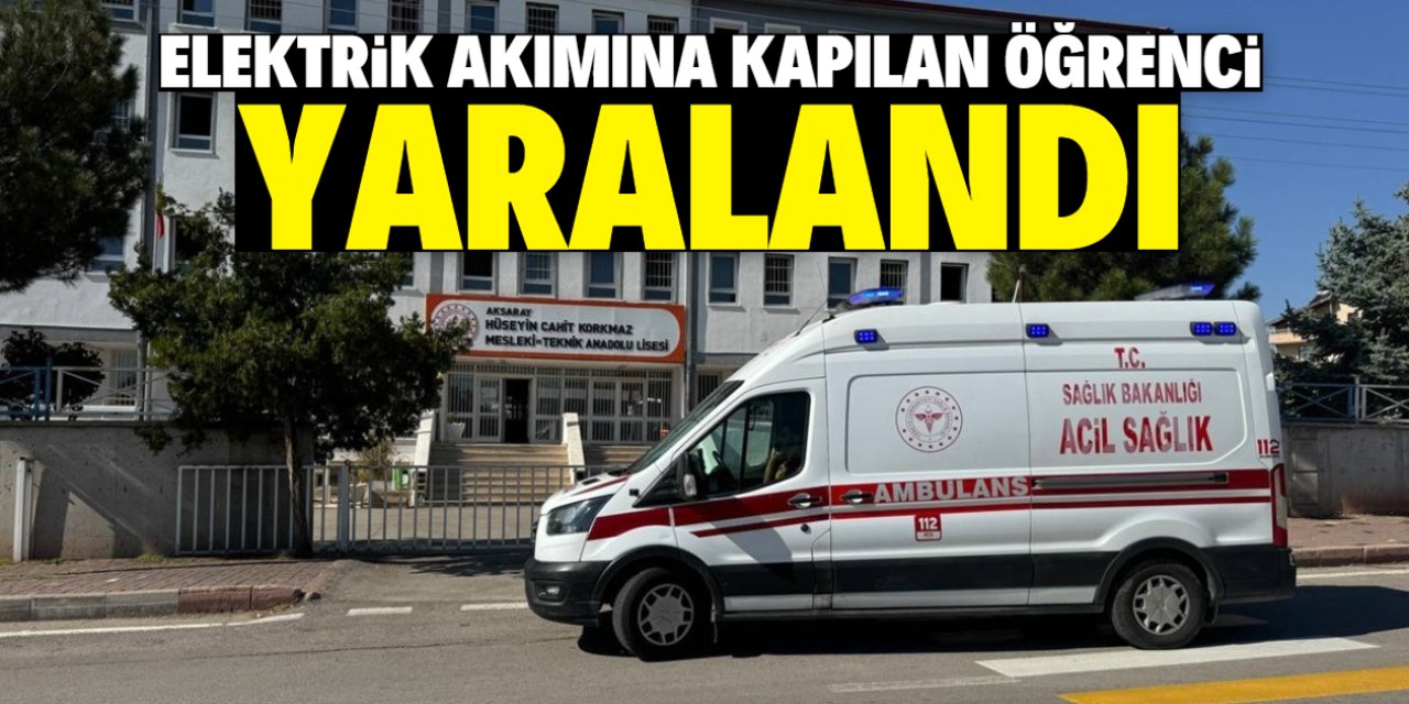 Aksaray'da elektrik akımına kapılan öğrenci yaralandı