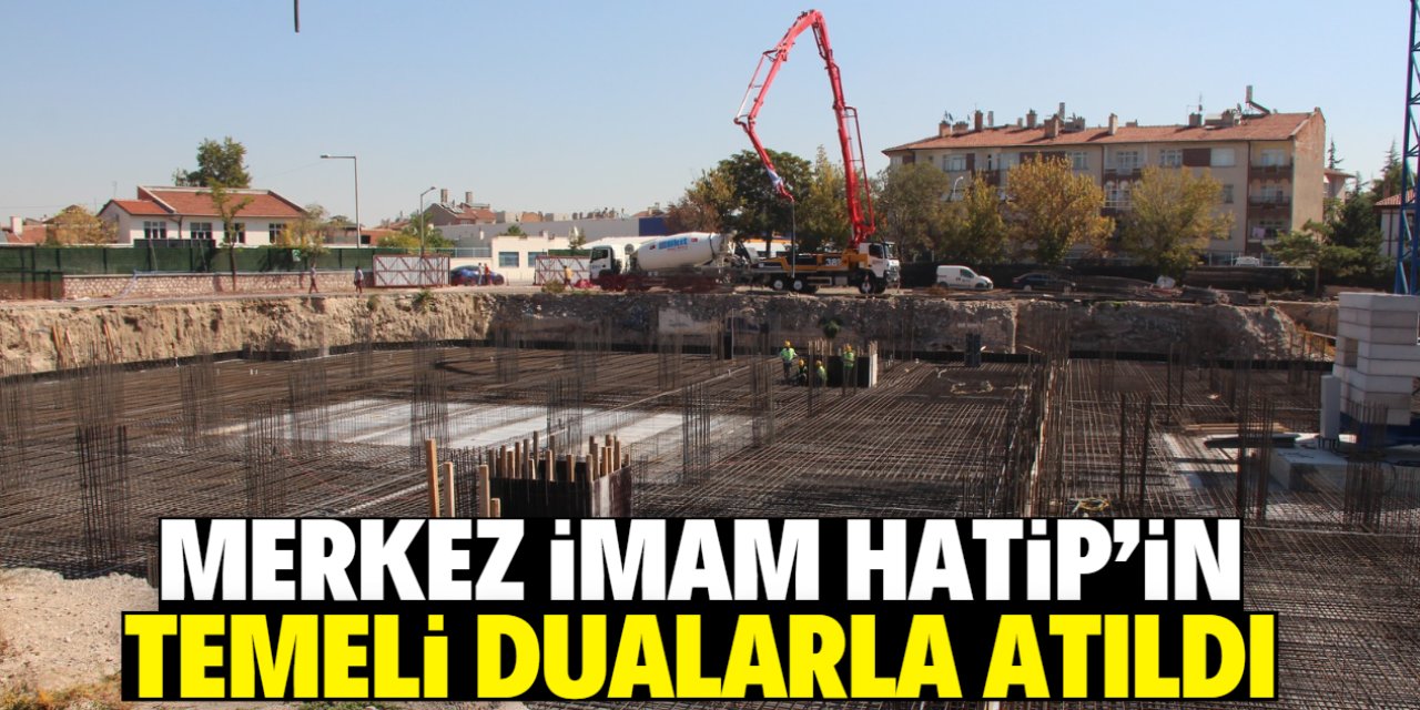 Merkez İmam Hatip'in temeli dualarla atıldı