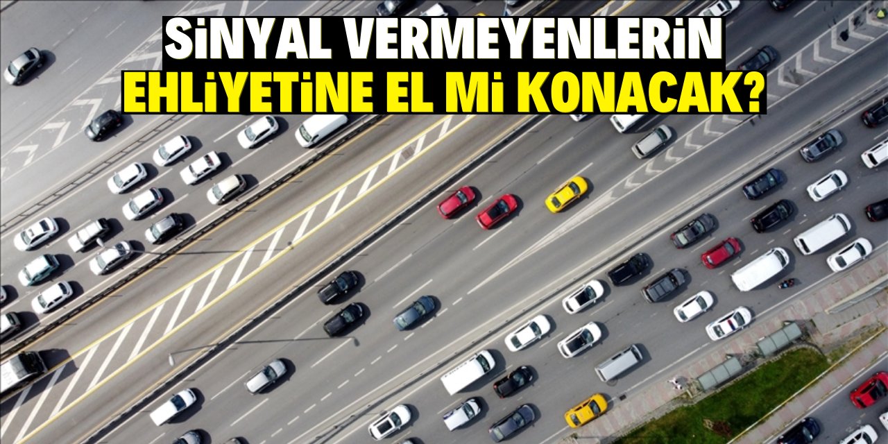 Sinyal vermeyenlerin ehliyetine el mi konacak? Meclise sunuldu!