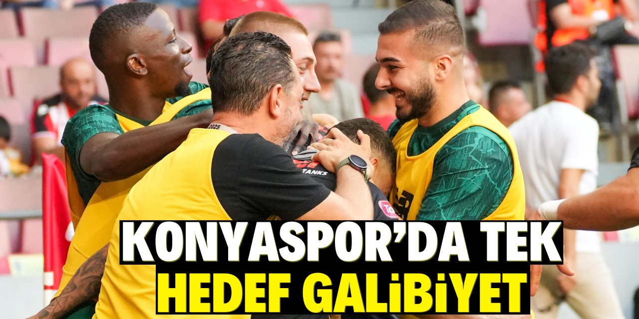 Konyaspor’da tek  hedef galibiyet