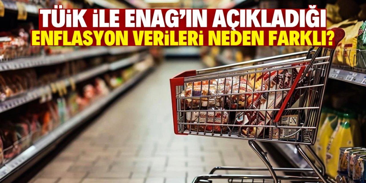 TÜİK ile ENAG'ın açıkladığı enflasyon verileri neden farklı? Net cevap