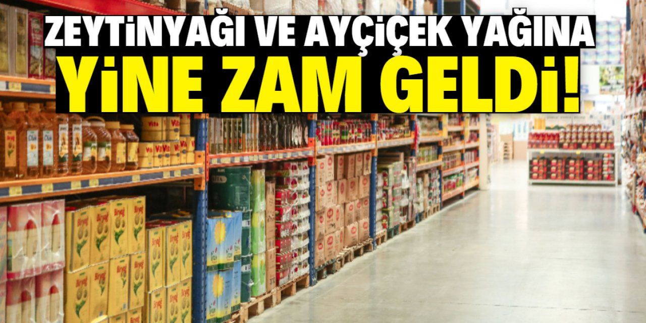 Zeytinyağı ve ayçiçek yağına zam!