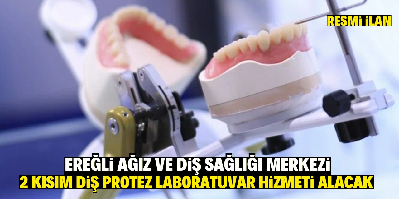 KONYA EREĞLİ AĞIZ VE DİŞ SAĞLIĞI MERKEZİ 2 KISIM DİŞ PROTEZ LABORATUVARI HİZMETİ ALACAK