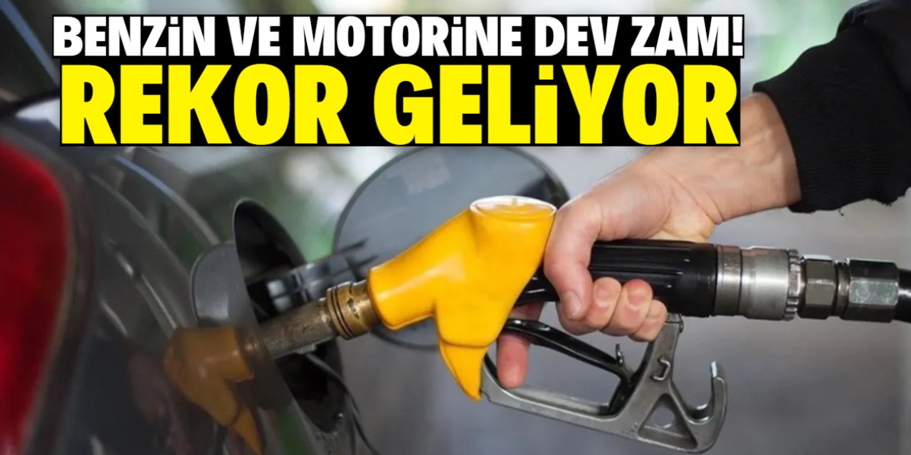 Benzin ve motorine dev zam! Tüm zamanların rekoru geliyor