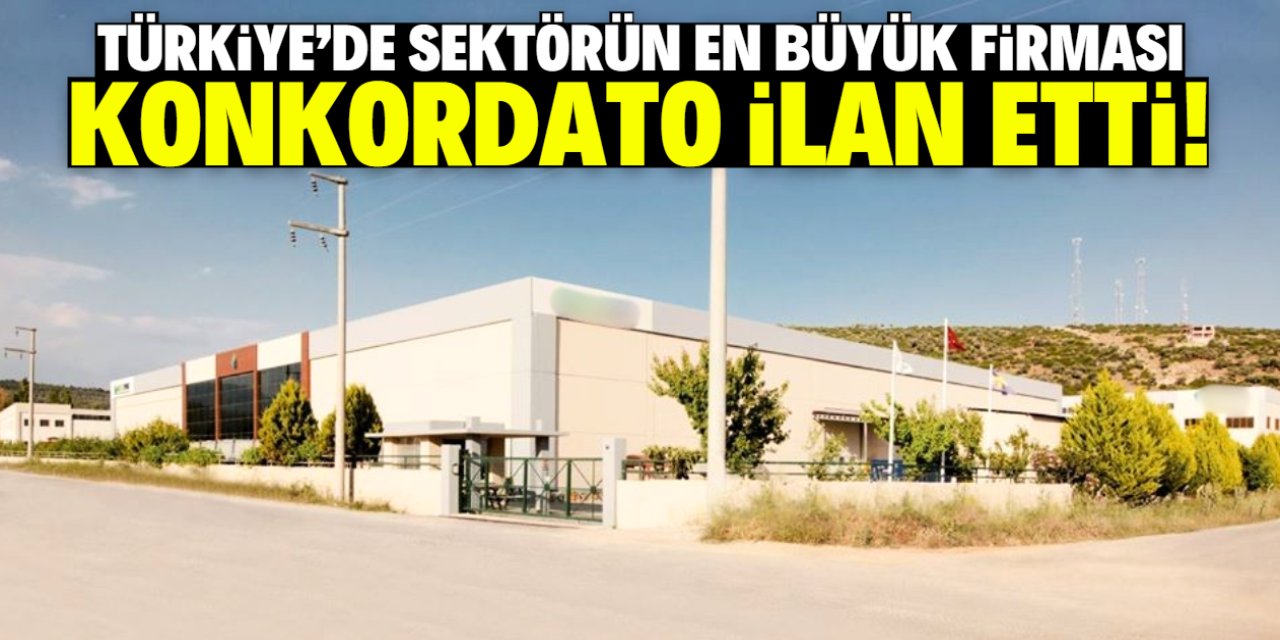 Türkiye'de sektörün en büyük firması konkordato ilan etti!