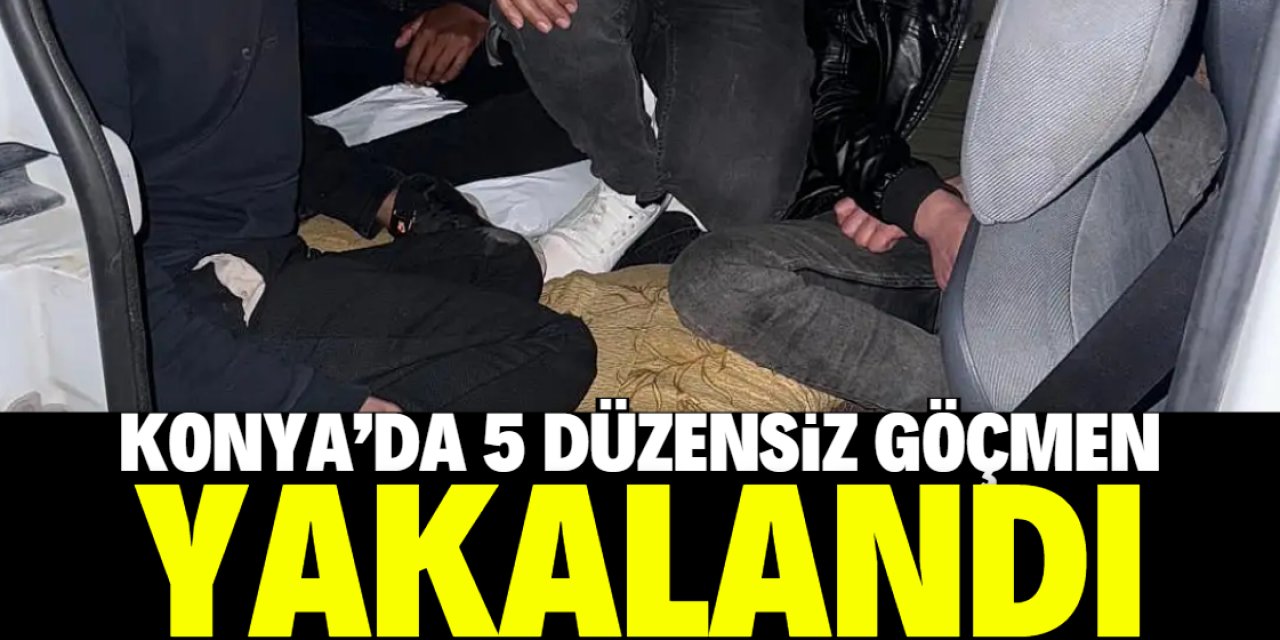 Konya'da 5 düzensiz göçmen yakalandı