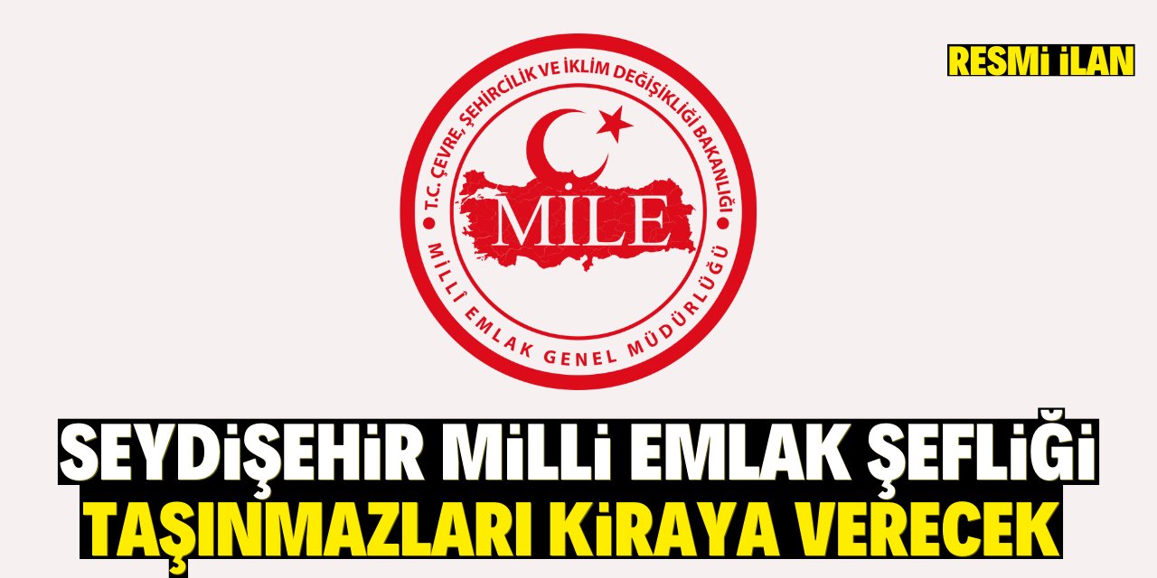 SEYDİŞEHİR MİLLİ EMLAK ŞEFLİĞİ TAŞINMAZLARI KİRAYA VERECEK