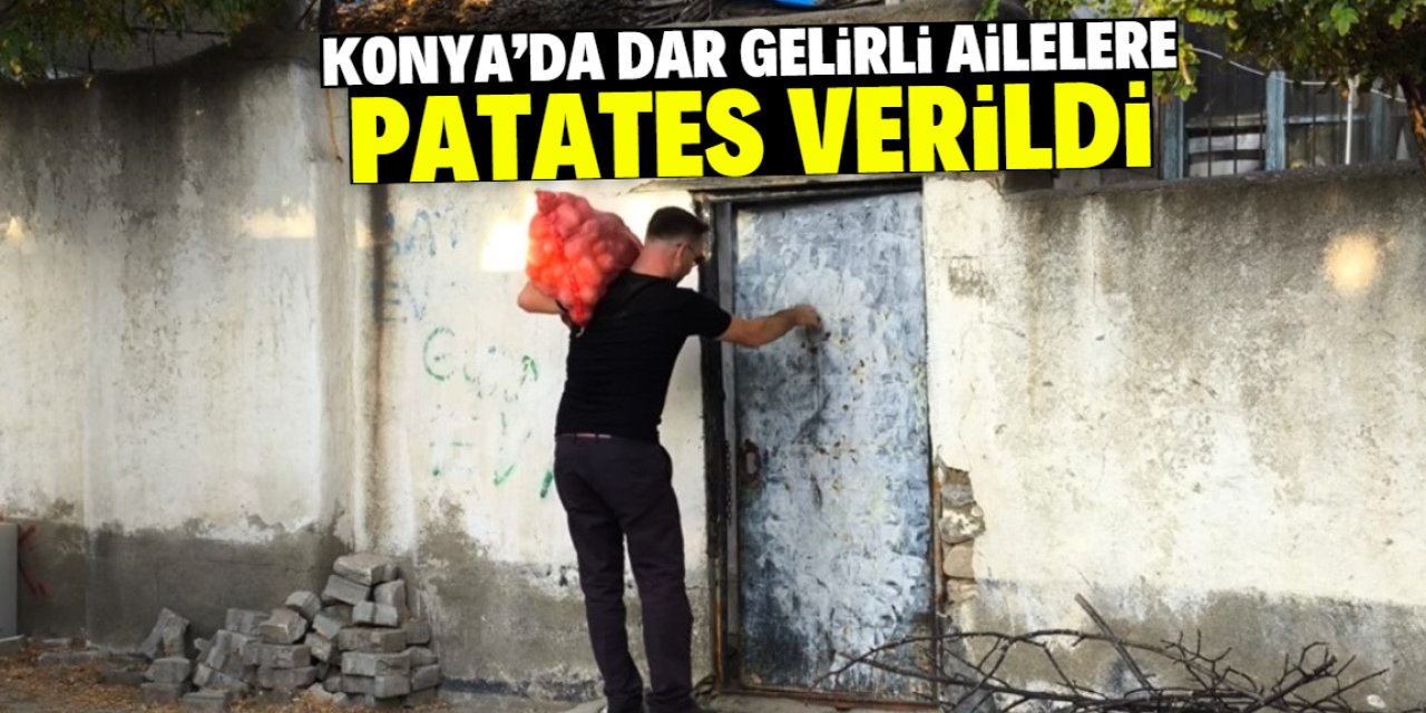 Konya'da dar gelirli ailelere patates verildi