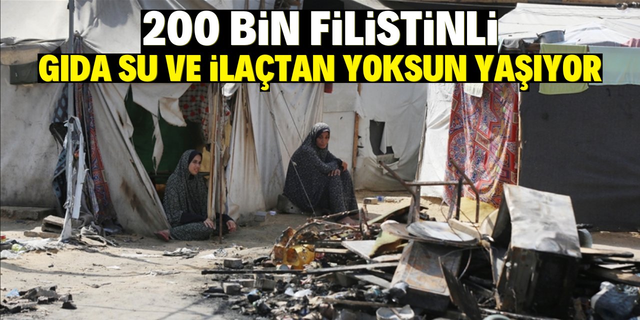 200 bin Filistinli yiyecek, içecek ve ilaçtan yoksun yaşamaya çalışıyor