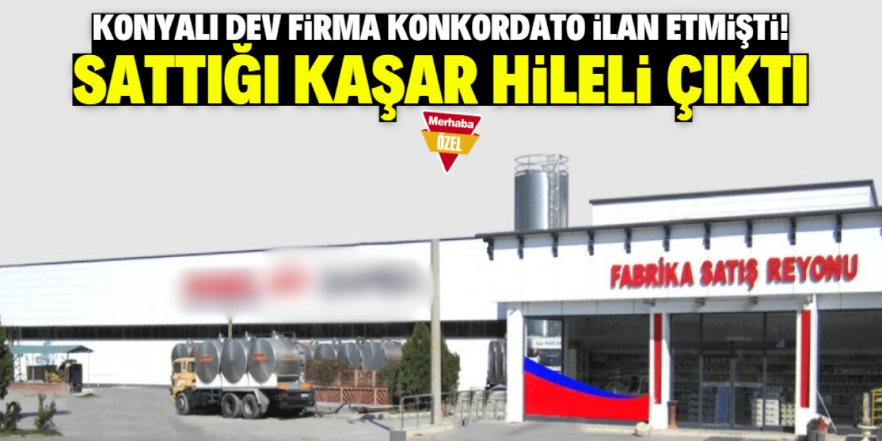 Konya'da konkordato ilan eden firmanın kaşarı hileli çıktı!