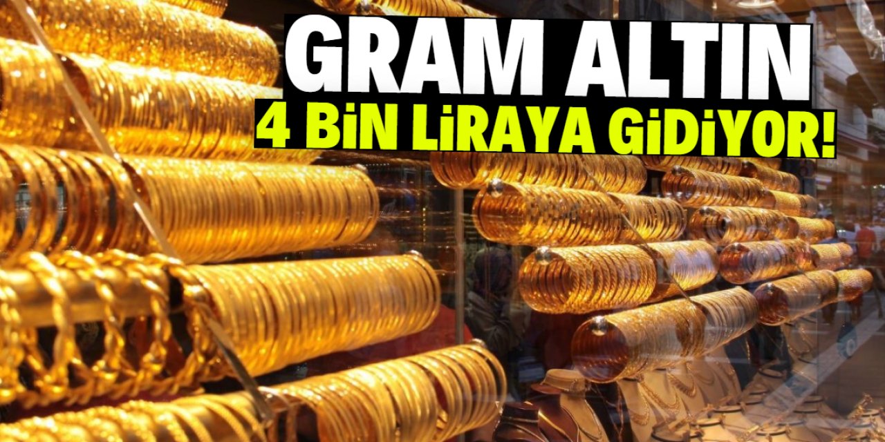 Gram altın 4 bin liraya gidiyor!