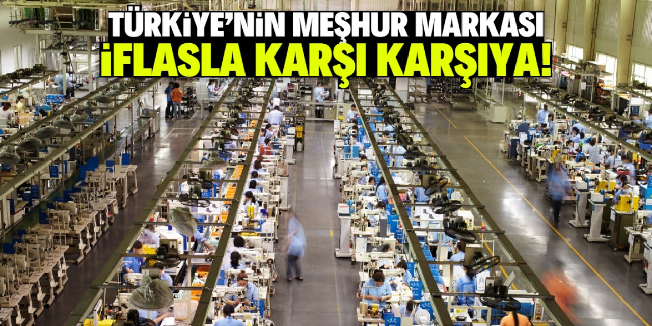 Türkiye'nin meşhur markası iflasla karşı karşıya! Günde binlerce adet üretiyordu