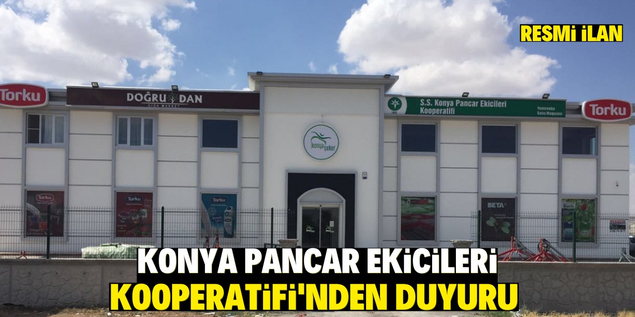 KONYA PANCAR EKİCİLERİ KOOPERATİFİ'NDEN DUYURU