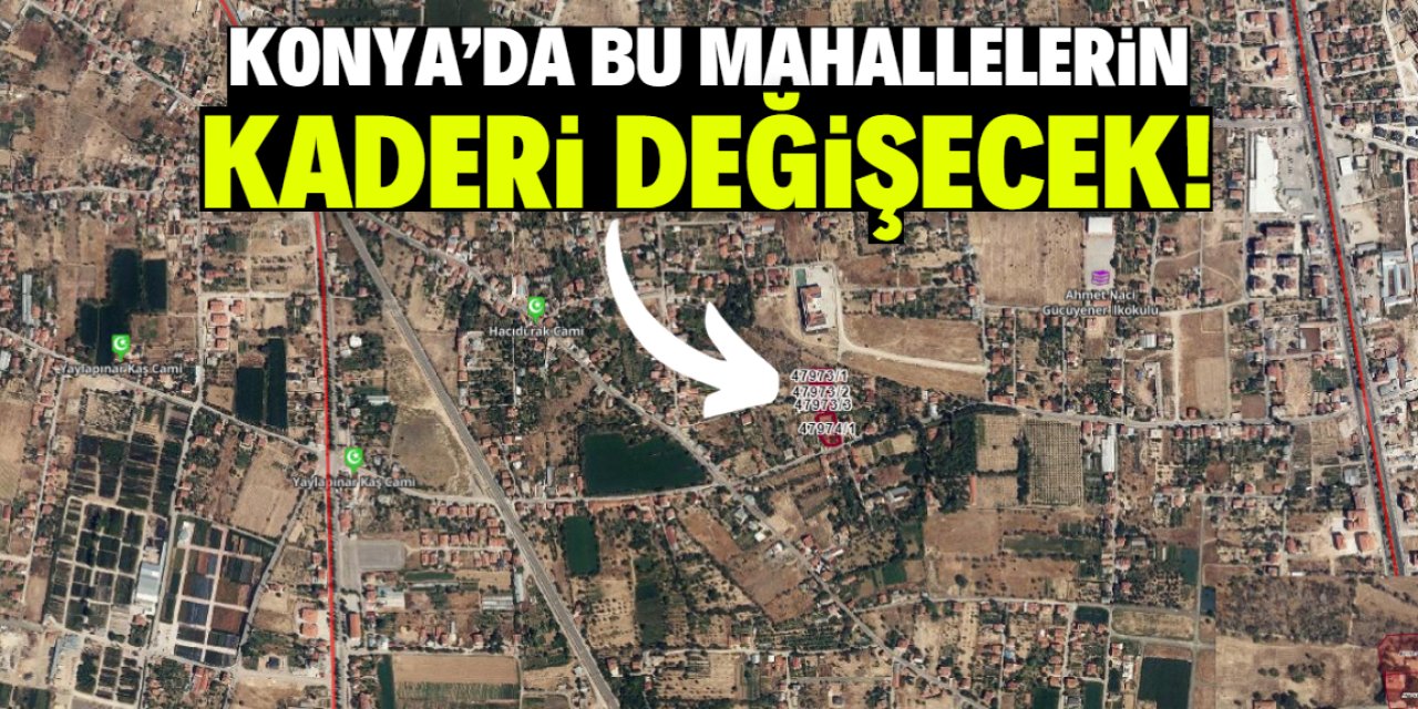 Konya'da bu mahallelerin kaderi değişecek! Yeni imar planı bu şekilde