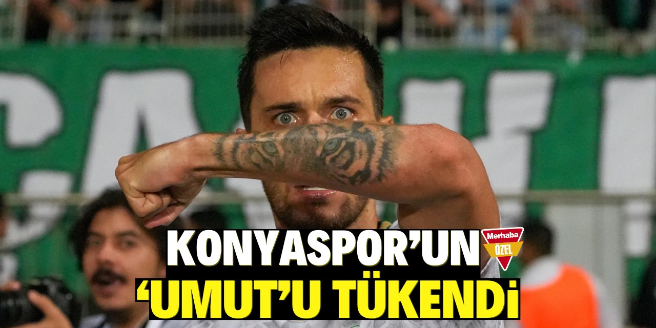 Konyaspor’un  ‘Umut’u tükendi