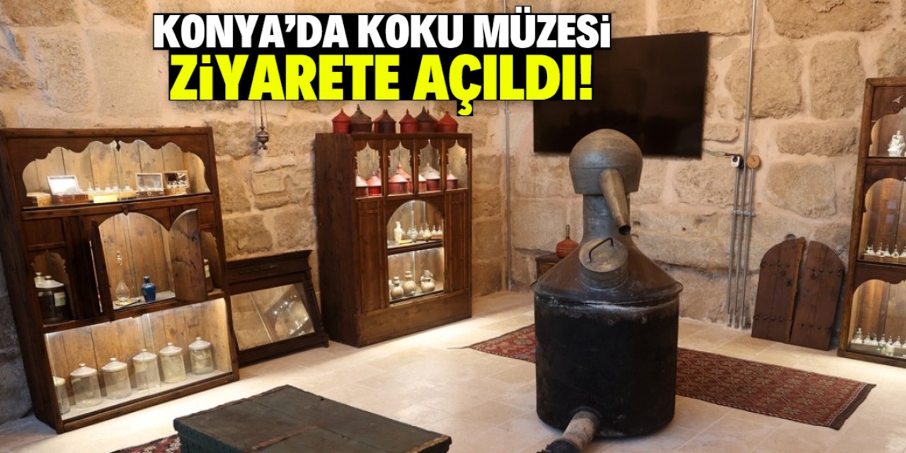 Konya'da koku müzesi ziyarete açıldı!