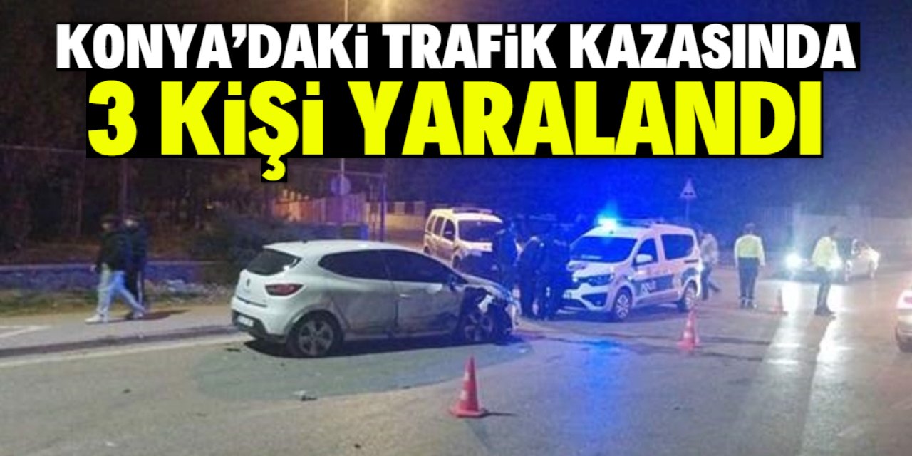 Konya'da trafik kazasında 3 kişi yaralandı