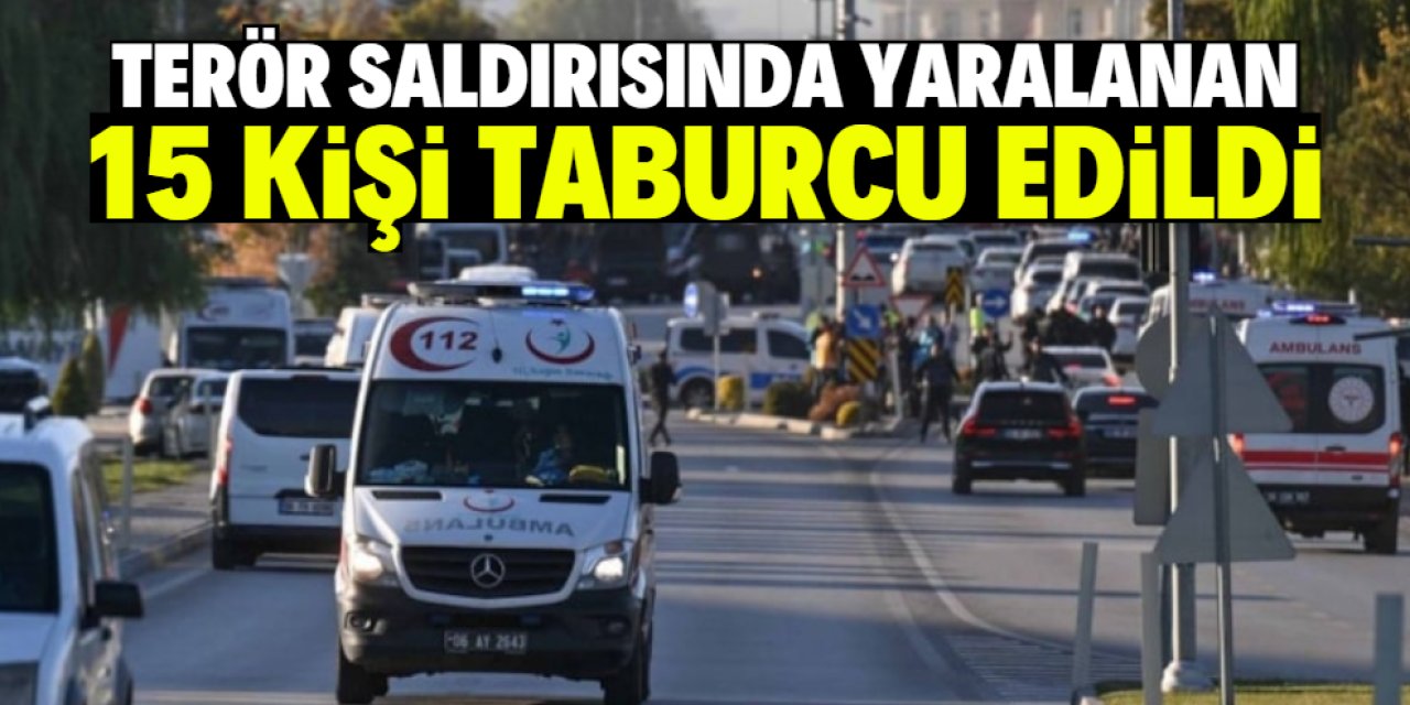 Sağlık Bakanlığı: TUSAŞ yaralılarından 15'i taburcu edildi