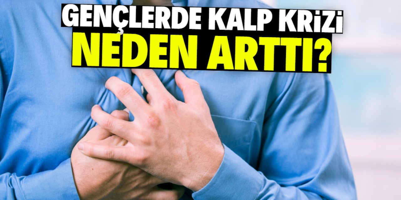 Gençlerde kalp krizi neden arttı? İşte cevabı