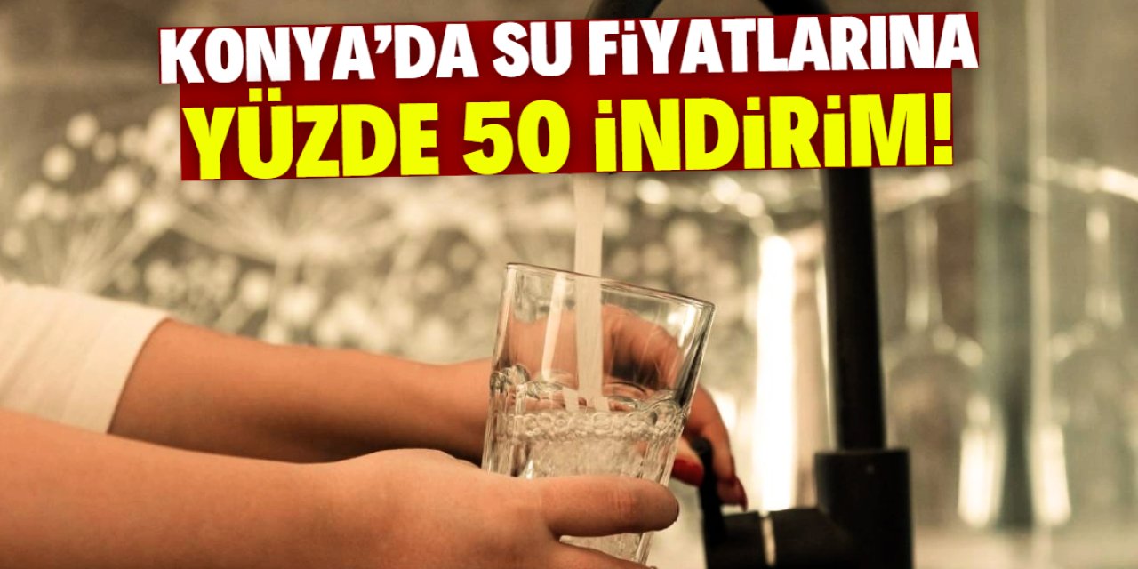 Konya'da su fiyatlarına yüzde 50 indirim! Vatandaş sevindi