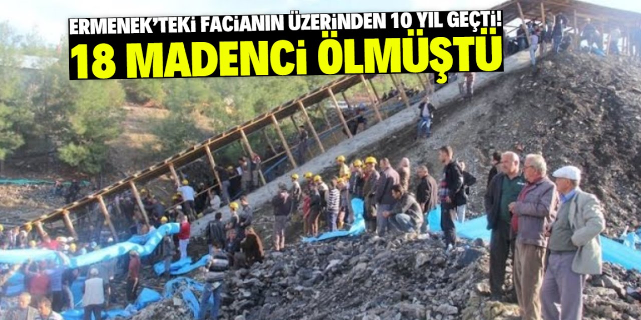 Ermenek'teki faciada 18 madenci ölmüştü! Üzerinden tam 10 yıl geçti