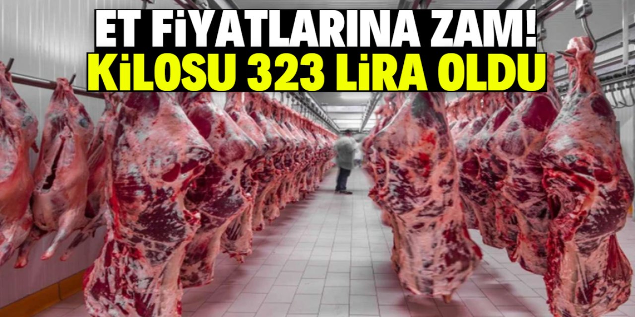 Et fiyatlarına bir zam daha geldi! Kilosu 323 lira oldu