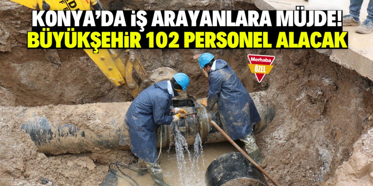 Konya'da iş arayanlara müjde! Büyükşehir 102 personel alacak