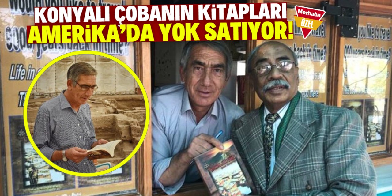 Konyalı çobanın kitapları Amerika’da yok satıyor! Çok değerli bilgiler var