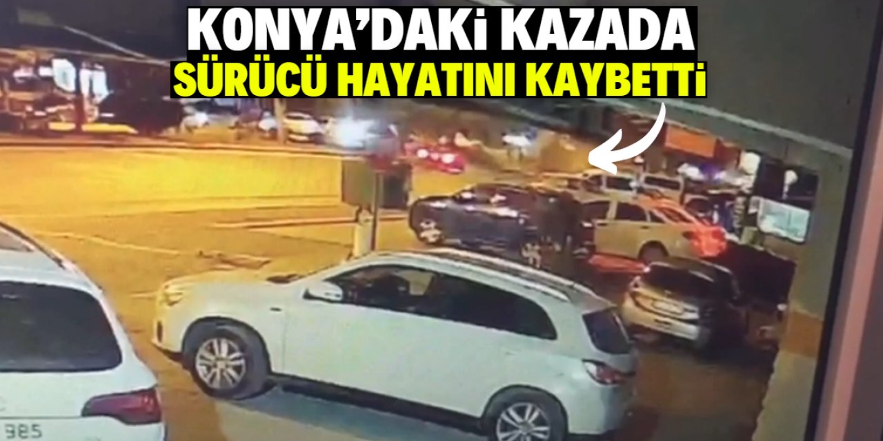 Konya'daki kazada sürücü hayatını kaybetti