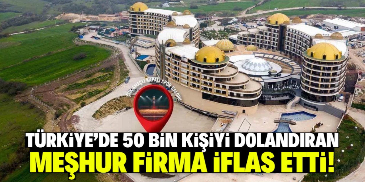 Türkiye'de 50 bin kişiyi dolandıran meşhur firma iflas etti