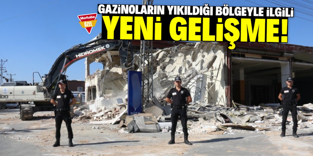 Konya'da gazinoların yıkıldığı bölgeyle ilgili yeni gelişme!