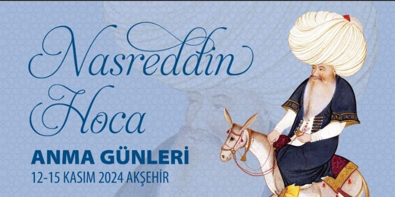 Akşehir, Nasreddin Hoca   Anma Günleri’ne hazır