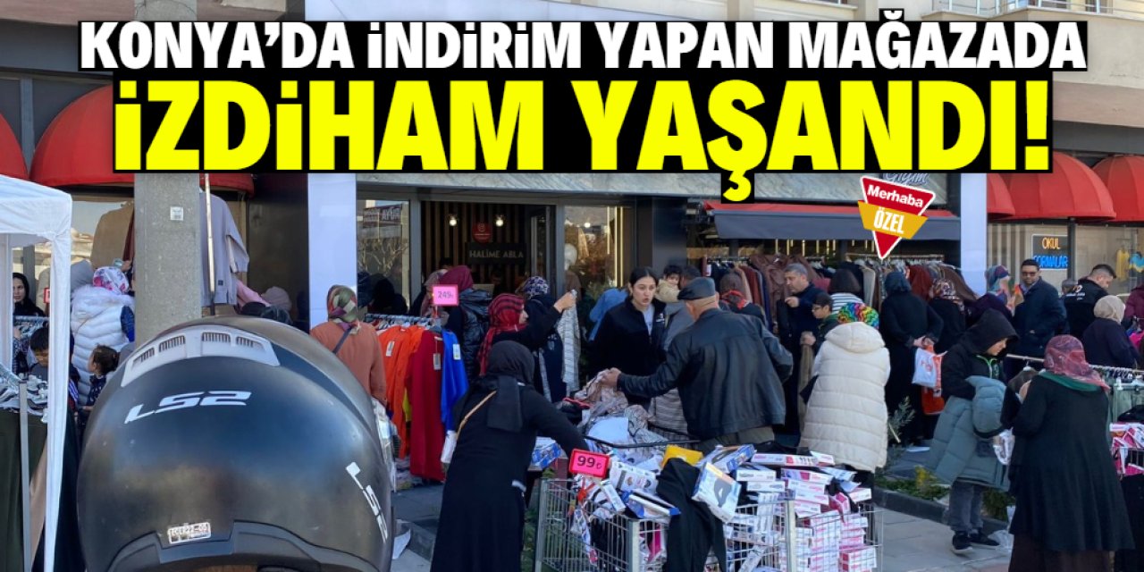 Konya’da bir mağaza indirim kampanyası yaptı! İzdiham yaşandı