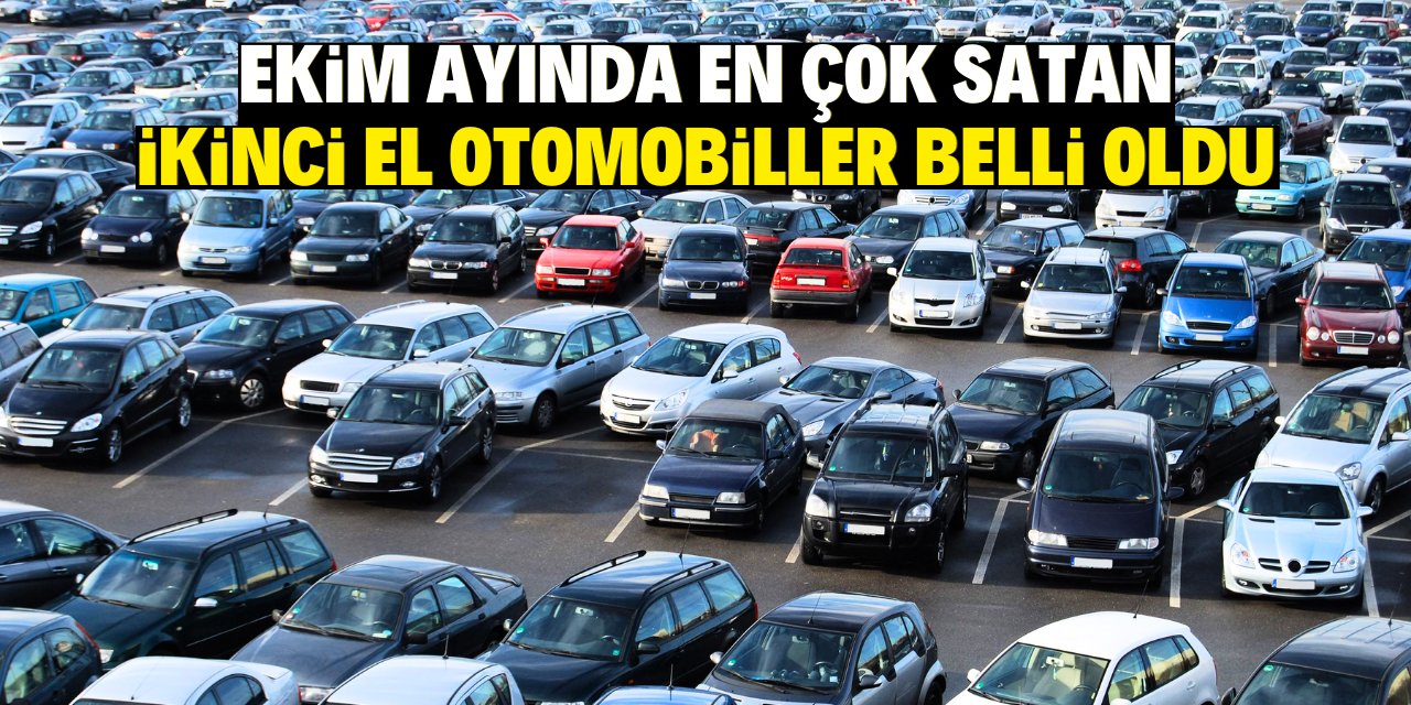 Ekim ayında en çok satan ikinci el otomobiller belli oldu!