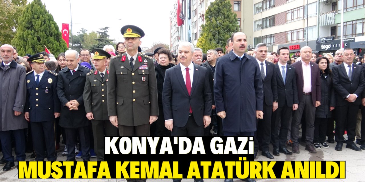 Konya'da Gazi Mustafa Kemal Atatürk anıldı