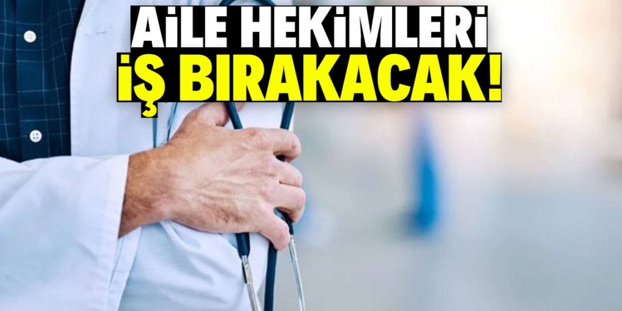 Aile hekimleri iş bırakacak