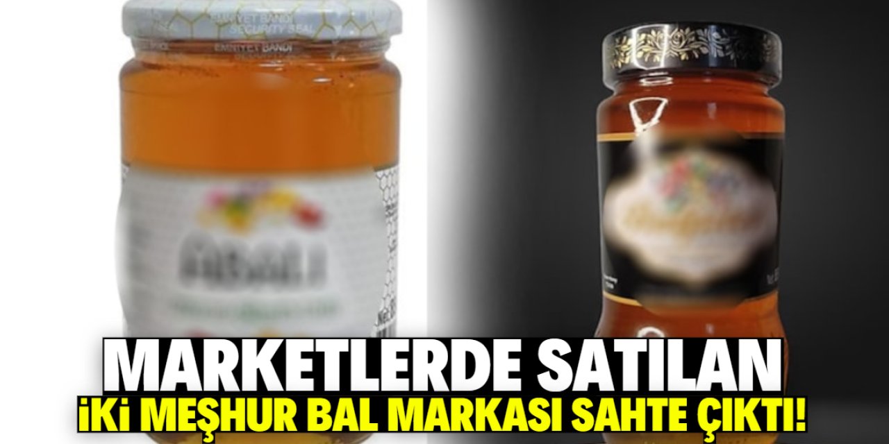 İki meşhur bal markası sahte çıktı! Birçok markette satılıyor