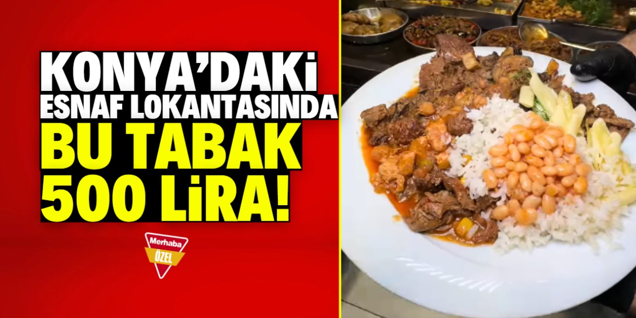 Konya'da yeni bir esnaf lokantası açıldı! Bu tabak 500 lira