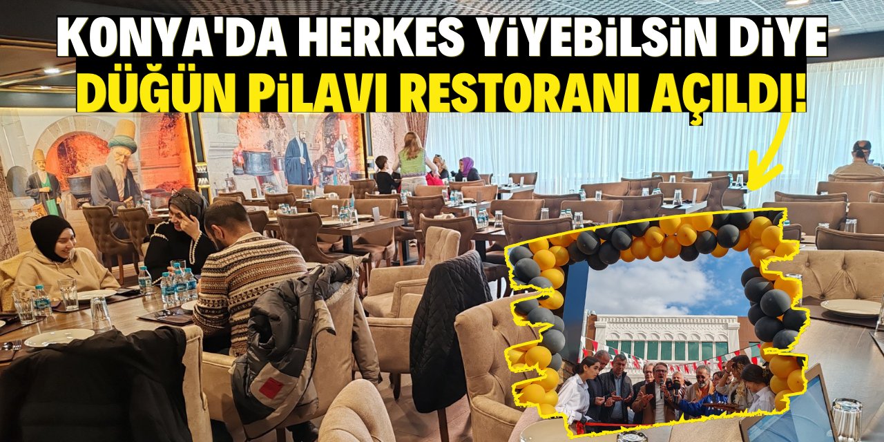 Konya'da herkes yiyebilsin diye düğün pilavı restoranı açıldı!