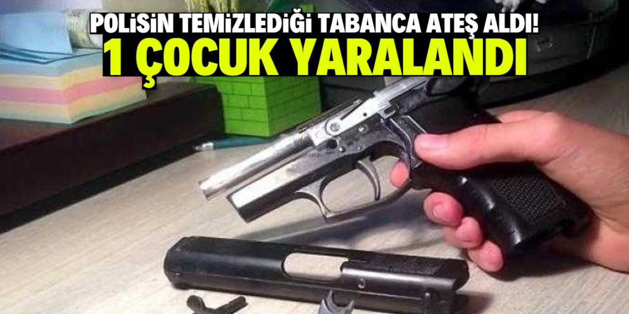 Polisin temizlediği tabanca ateş aldı! 1 çocuk yaralandı