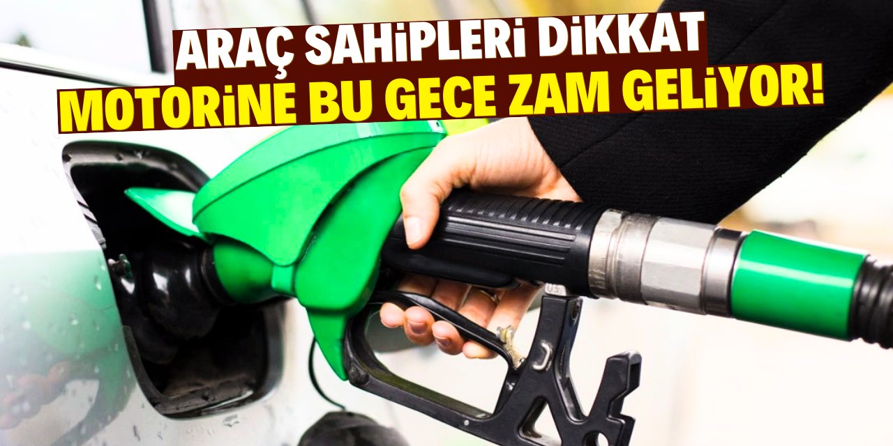 Araç sahipleri dikkat: Motorine bu gece zam geliyor!