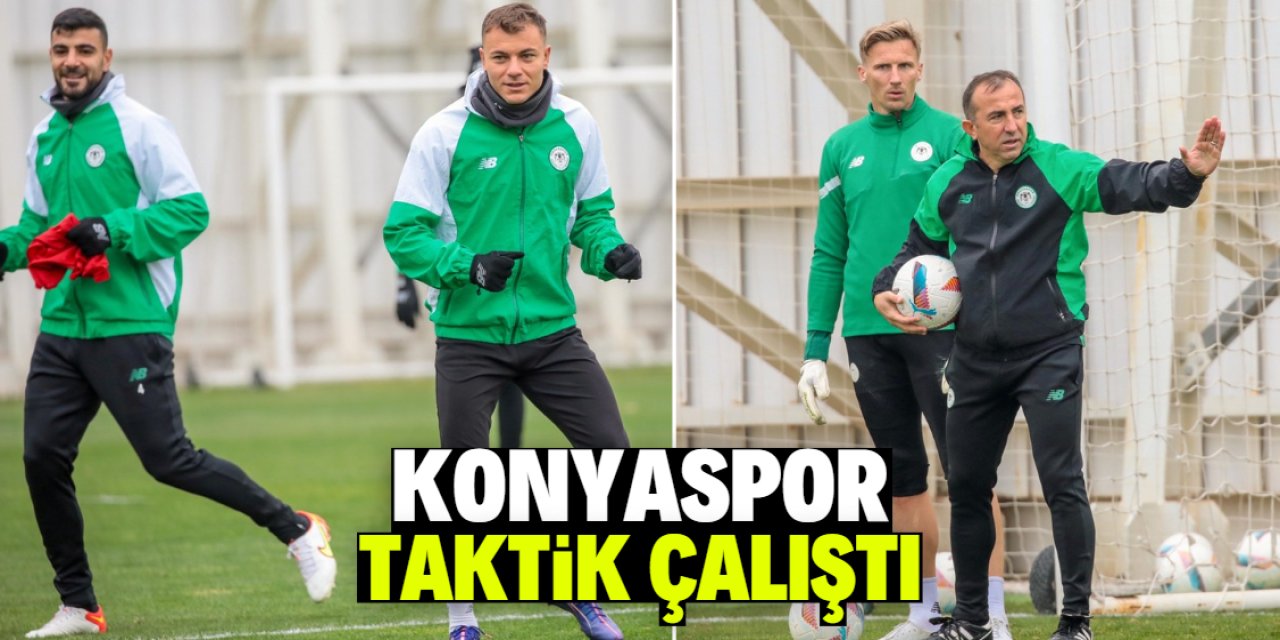 Konyaspor taktik çalıştı