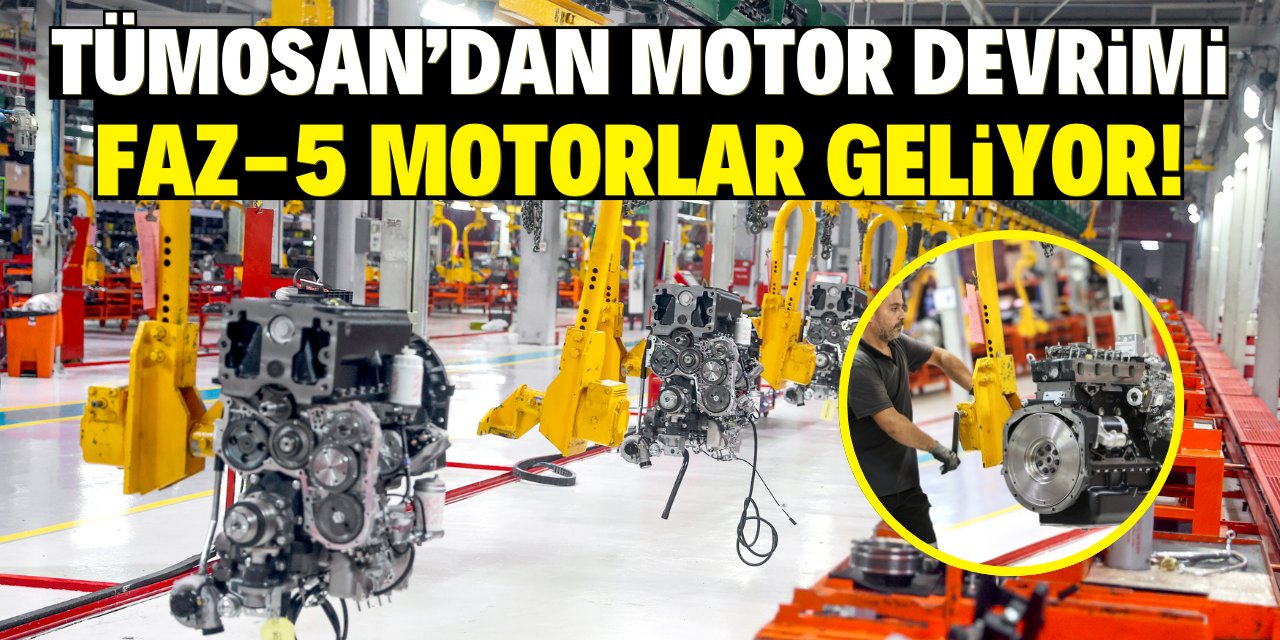 TÜMOSAN’dan motor devrimi: Faz-5 motorlar geliyor!