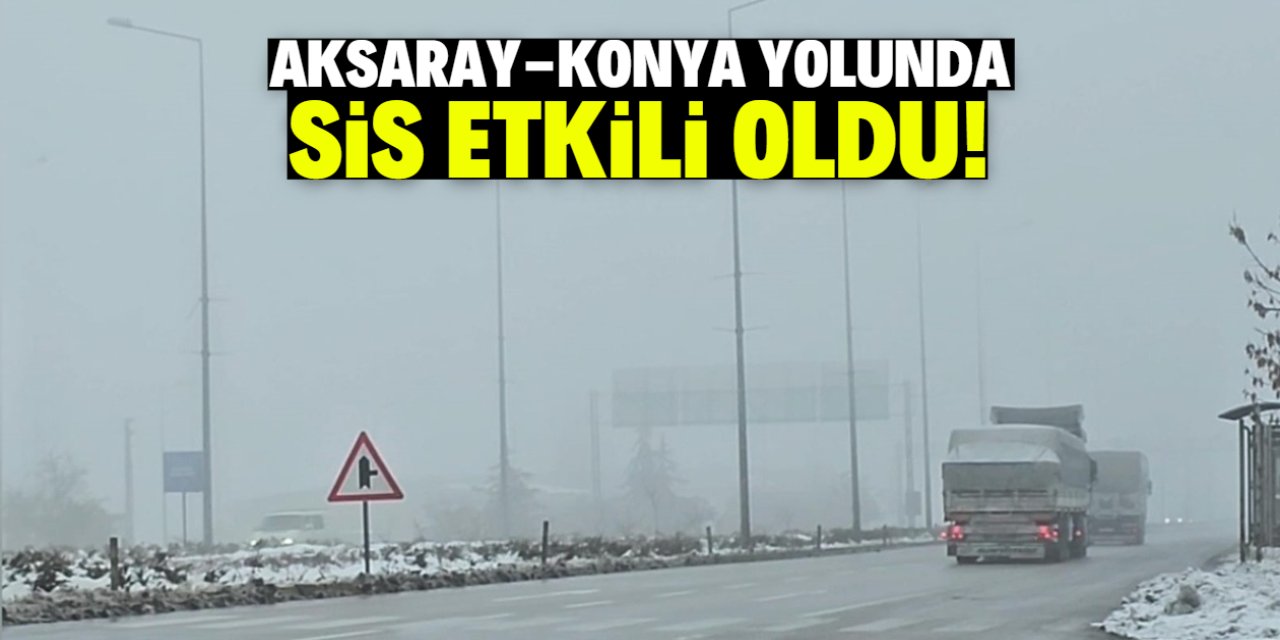 Aksaray-Konya kara yolunda görüş mesafesi 30 metreye kadar düştü